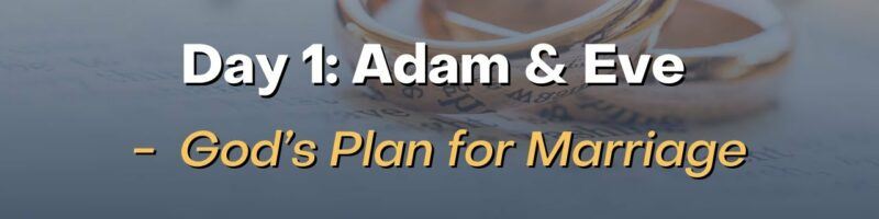 Adam & Eve - God's Plan for Marriage