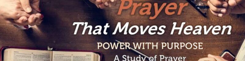 Prayer That Moves Heaven - Ephesians 3:14-21