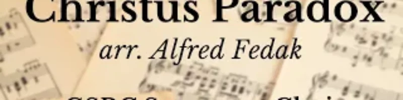 Christus Paradox (Choral Variations on PICARDY) arr. Alfred Fedak by GSBC Sanctuary Choir