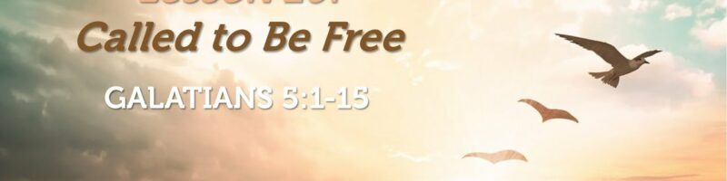 Called to Be Free - Galatians 5:1-15