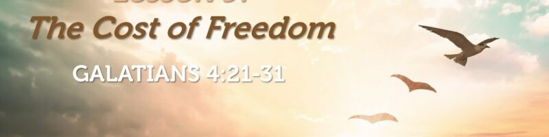 The Cost of Freedom - Galatians 4:21-31